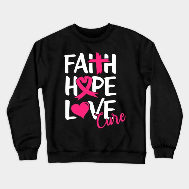 Religious Breast Cancer Support Faith Hope Love Cure Breast Cancer Crewneck Sweatshirt by StacysCellar